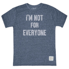 Im Not For Everyone Tee