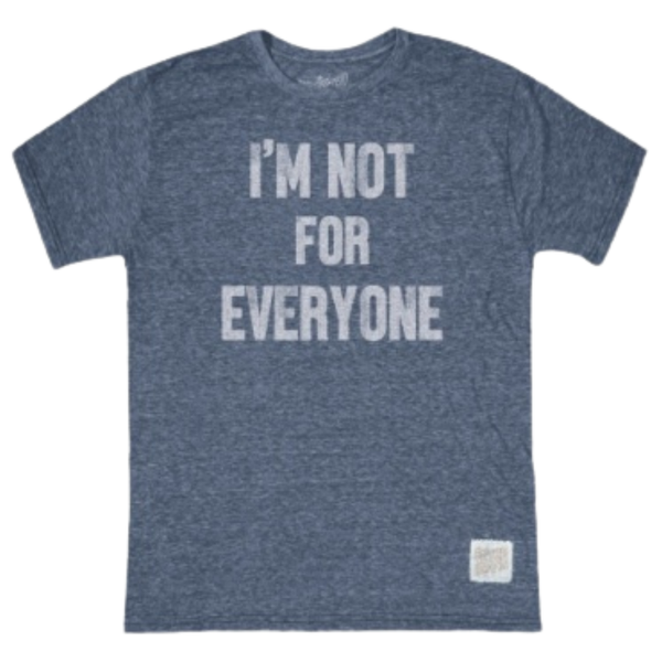 Im Not For Everyone Tee - Rooster 