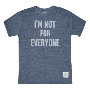 Im Not For Everyone Tee