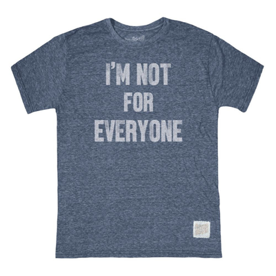 Im Not For Everyone Tee
