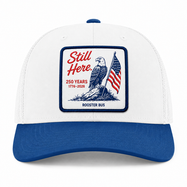 Still Here Trucker - Rooster 