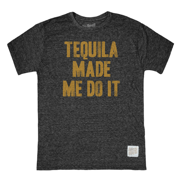 Tequila Made Me Do It - Rooster 