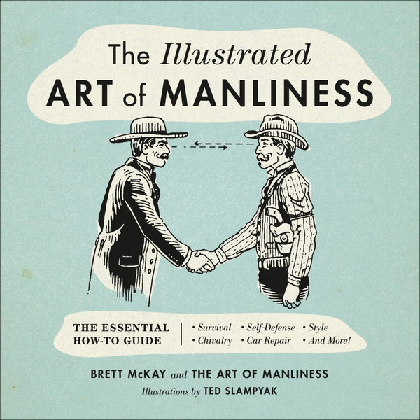 The Illustrated Art Of Manliness