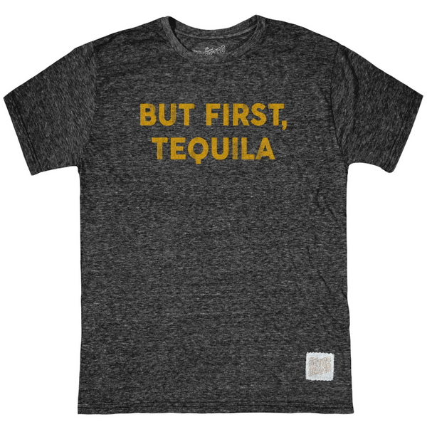 But First, Tequila - Rooster 