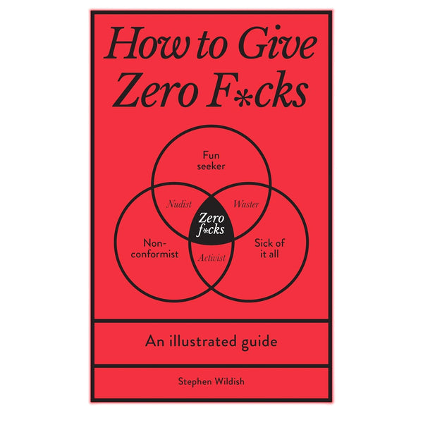 How To Give Zero F*cks