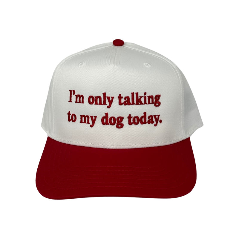 Im Only Talking To My Dog Today – Red/White