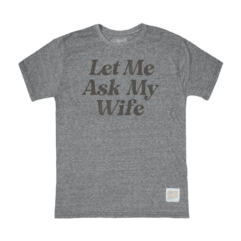 Let Me Ask My Wife – Grey/ Black